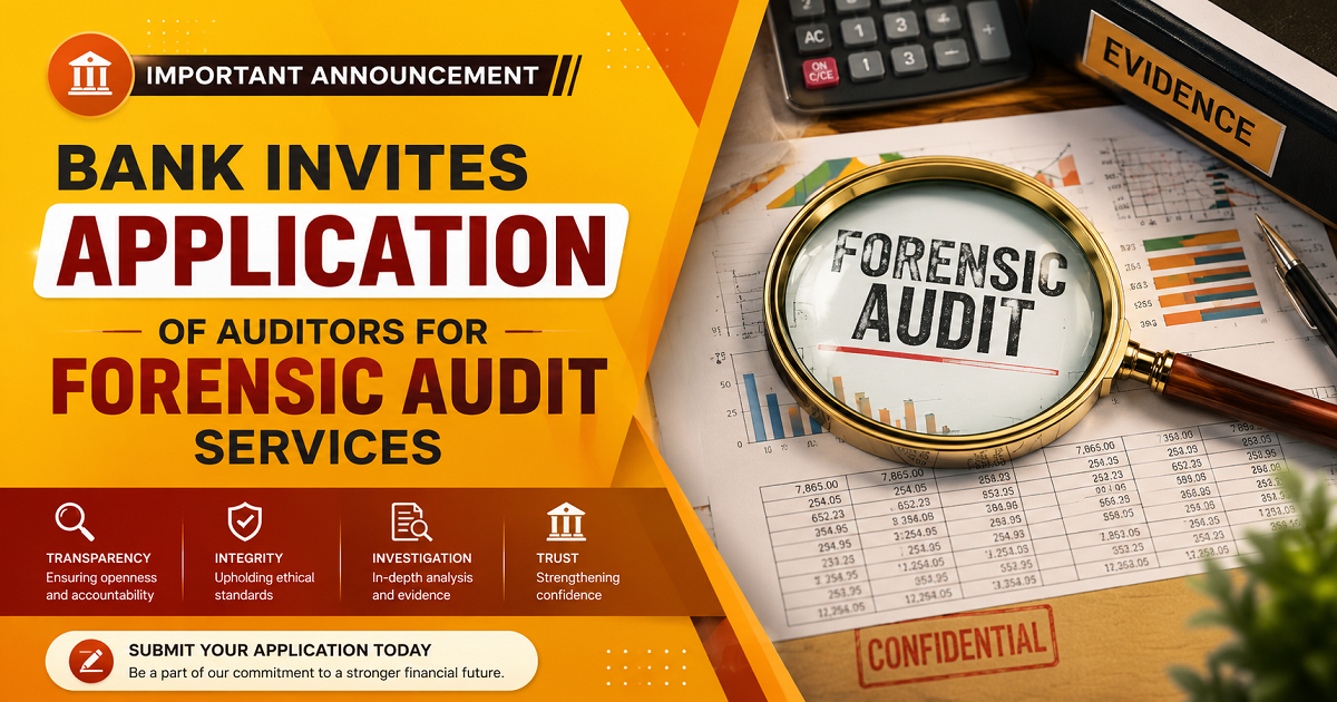 Bank Invites Application of Auditors for Forensic Audit Services