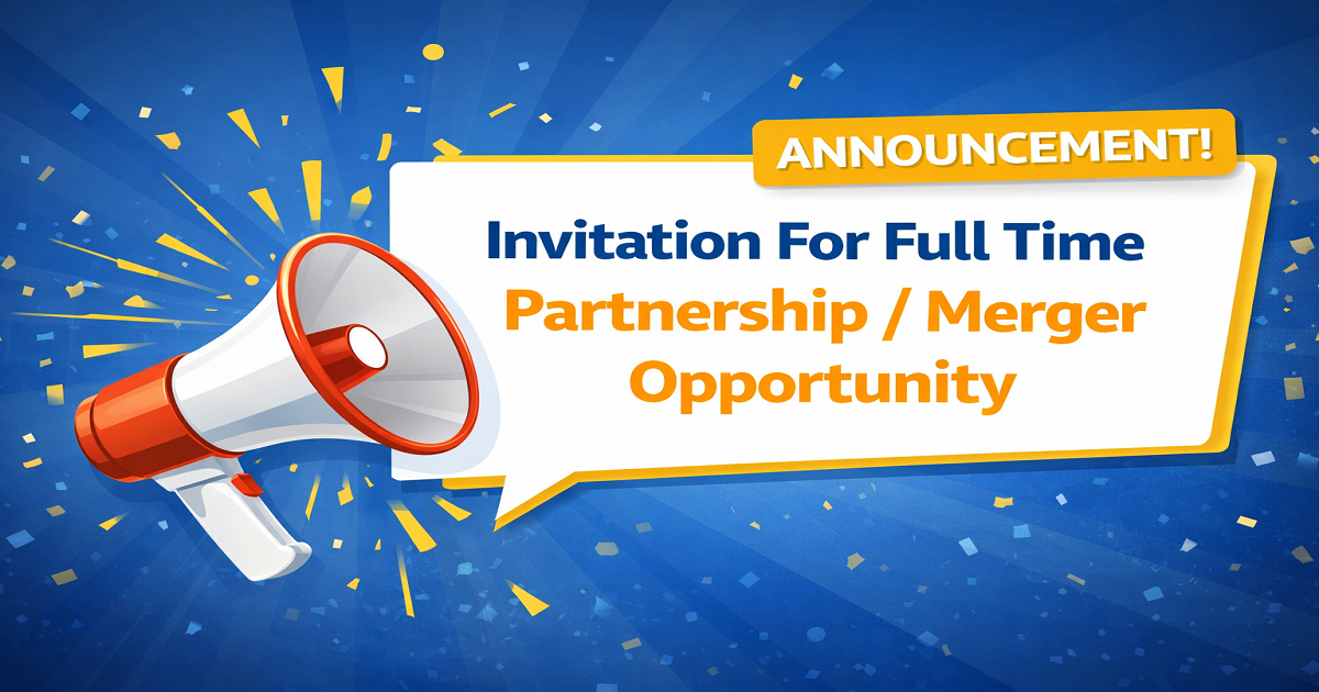 Invitation For Full Time Partnership / Merger Opportunity